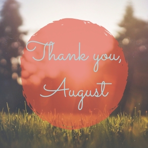 Thank you August